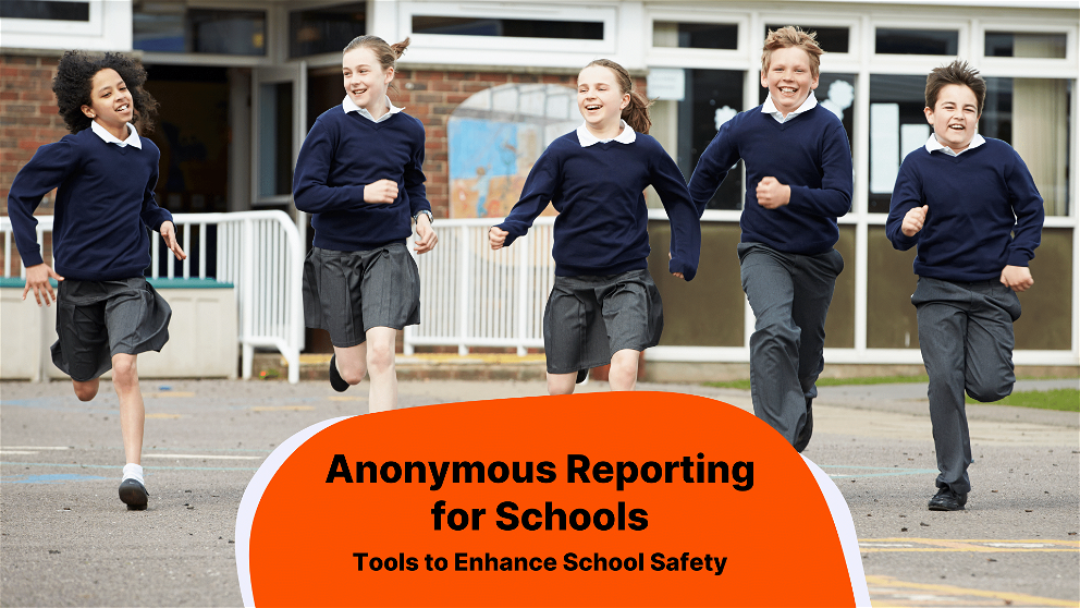Anonymous Reporting for Schools - School reporting system to enhance safety