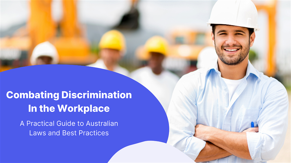 Combating Discrimination in the Workplace: Australian workplace law and best practices