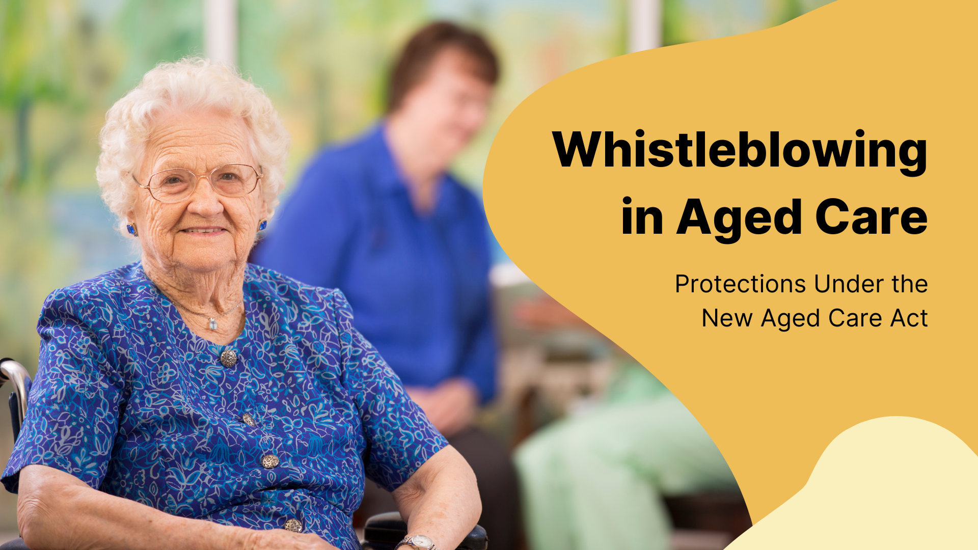 Whistleblowing In Aged Care The New Aged Care Act 2024   Whistleblowing In Aged Care E7d7e60b9f 